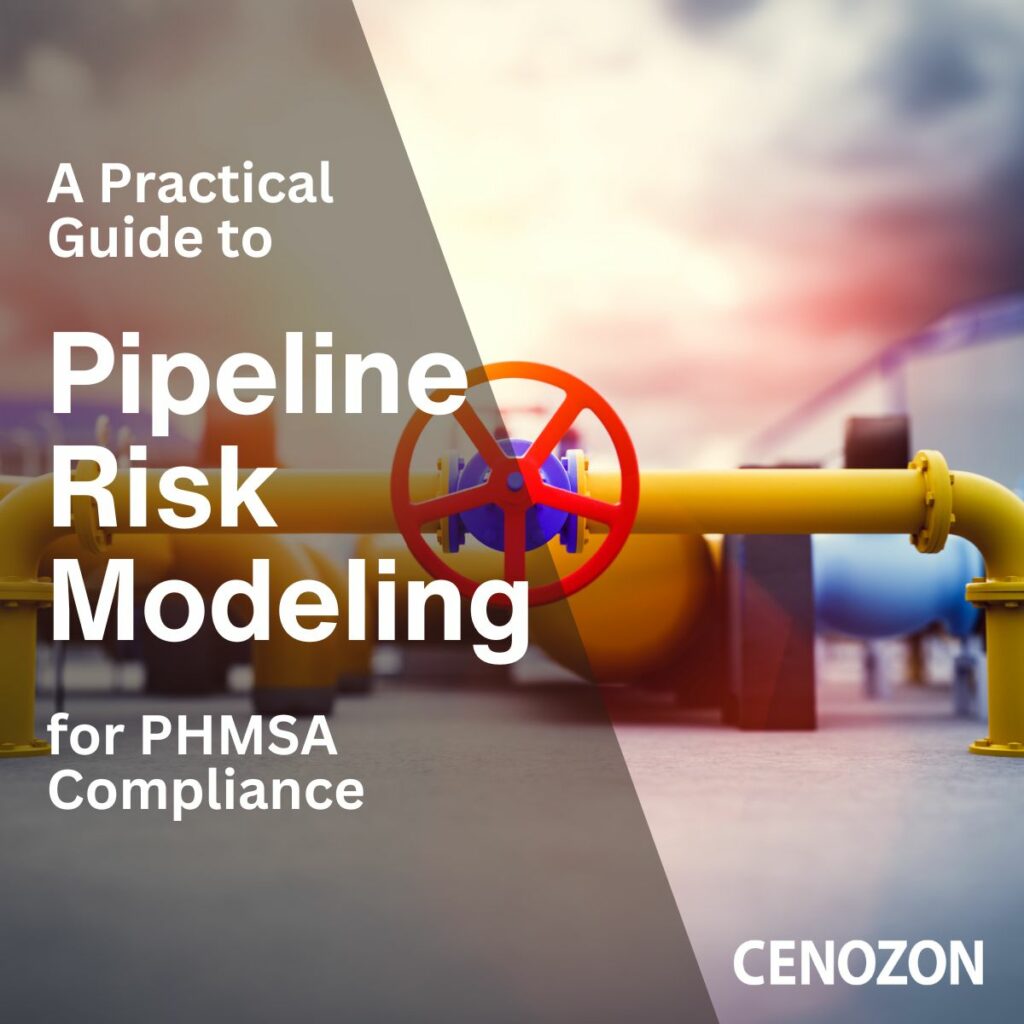 A Practical Guide to Pipeline Risk Modeling for PHMSA Compliance